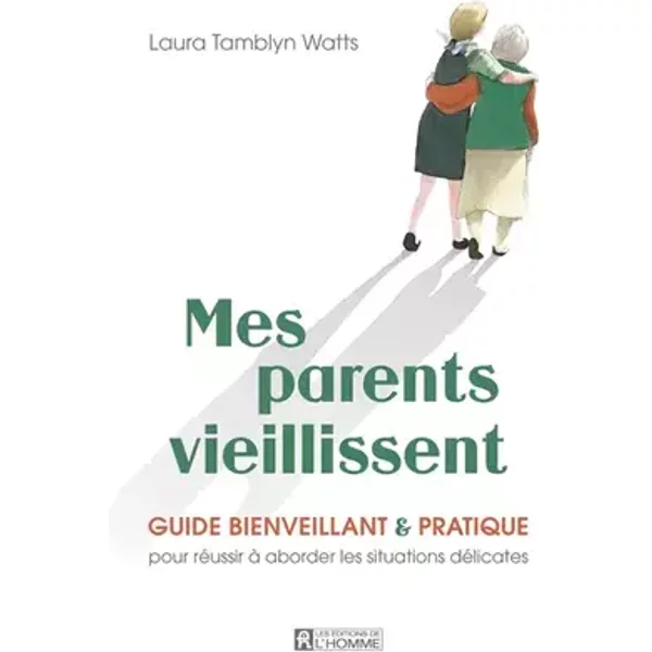 Mes parents vieillissent - Laura Tamblyn Watts
