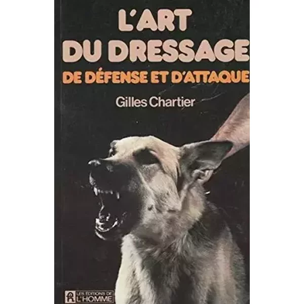 L'art du dressage de défense et d'attaque - Gilles Chartier