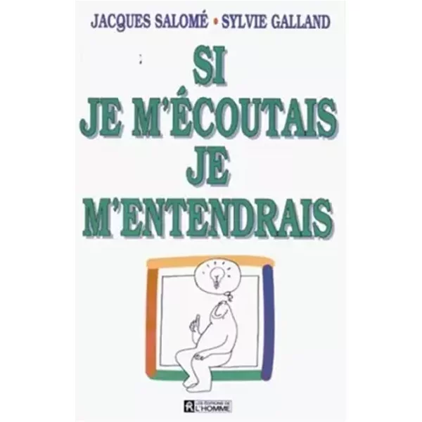 Si Je M'éCoutais, Je M'entendrais - Jacques Salomé-image