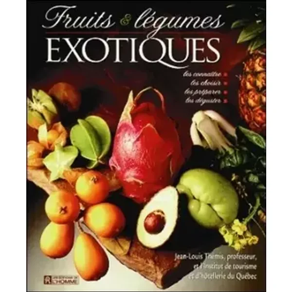 Fruits et légumes exotiques - Jean-Louis Themis