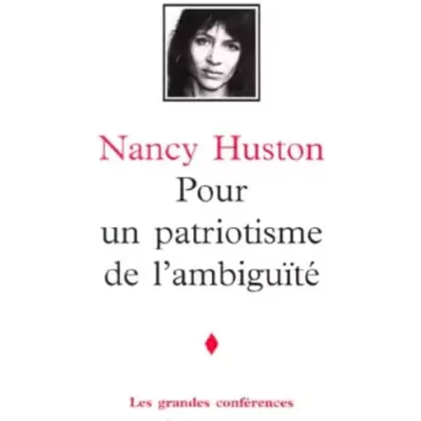 Pour Un Patriotisme De L'ambiguïTé - Nancy Huston-image