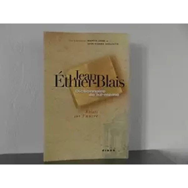 JEAN ETHIER BLAIS DICTIONNAIRE DE LUI MEME - DORE M / DUQUETTE JP