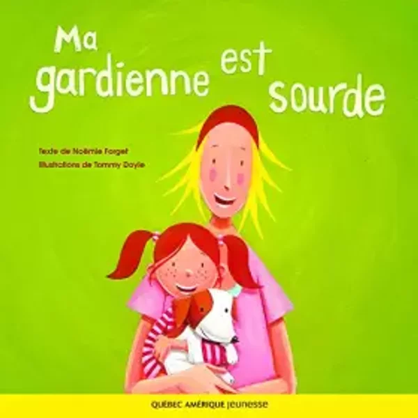 Ma gardienne est sourde - Noëmie Forget, Tommy Doyle
