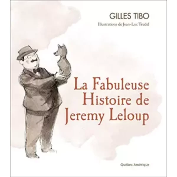 La Fabuleuse Histoire De Jeremy Leloup - Gilles Tibo-image