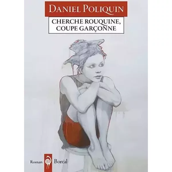 Cherche rouquine, coupe garçonne - Daniel Poliquin