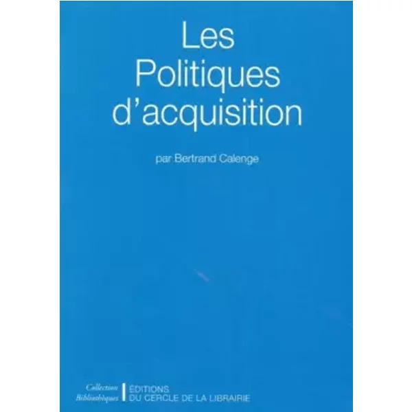 Les Politiques D'acquisition - Bertrand Calenge-image