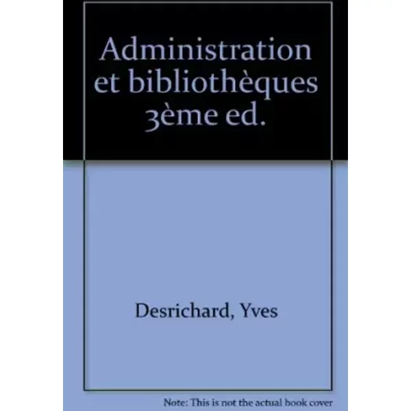 Administration Et BibliothèQues 3èMe Ed. - Yves Desrichard-image