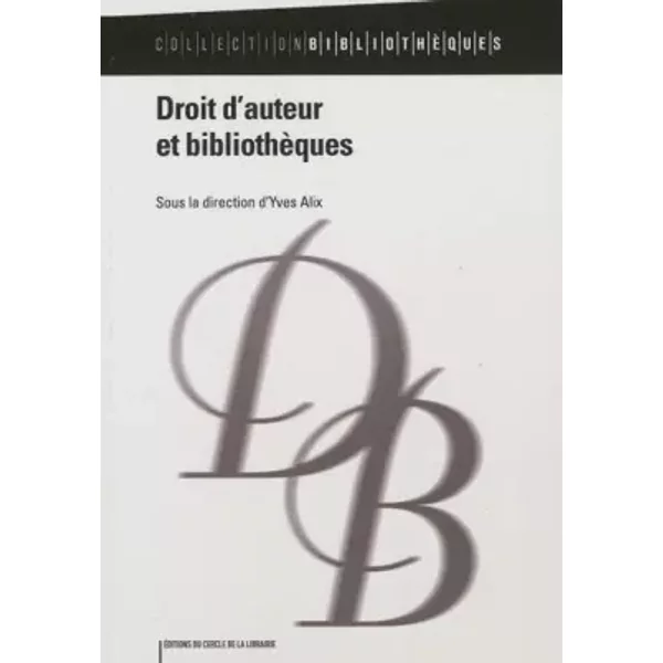 Droit D'auteur Et BibliothèQues - Yves Alix, Emmanuel Pierrat-image