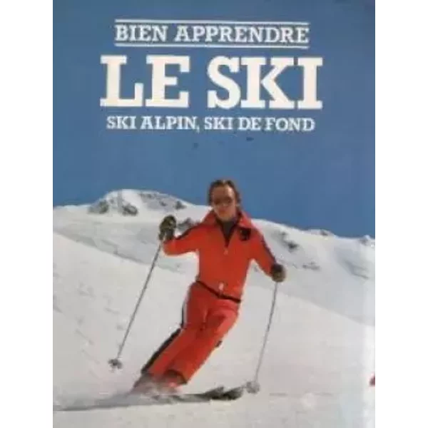 Bien apprendre le ski : ski alpin, ski de fond