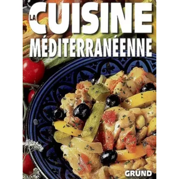La cuisine méditerranéenne - Gründ, Marie-Céline Cassanhol