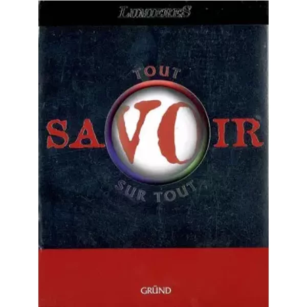 Tout savoir sur tout - John Farndon, Ian Graham, Steve Parker, Collectif