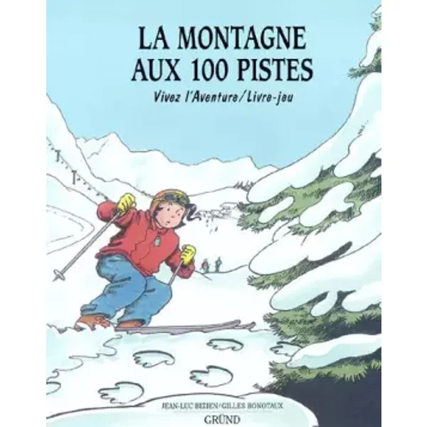 MONTAGNE AUX 100 PISTES - JEAN-LUC BIZIEN, GILLES BONOTAUX