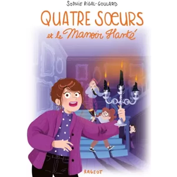 Quatre soeurs et le manoir hanté - Sophie Rigal-Goulard