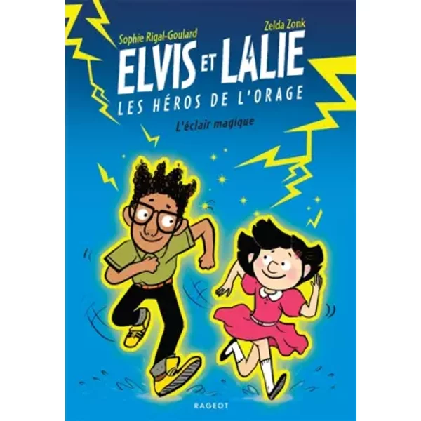 Elvis et Lalie, Les héros de l'orage - L'éclair magique - Sophie Rigal-Goulard