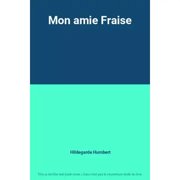 Mon amie Fraise - Hildegarde Humbert