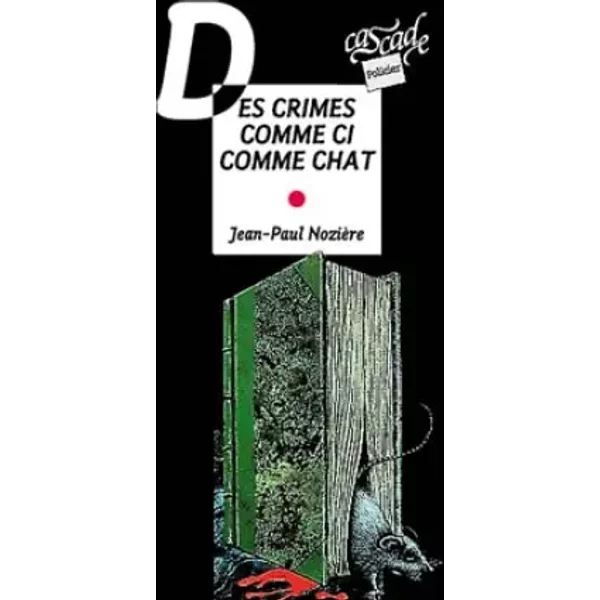 Des Crimes Comme Ci Comme Chat - Jean-Paul NozièRe-image