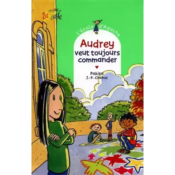 L'éCole D'agathe, Tome 5 : Audrey Veut Toujours Commander - Pakita, Jean-Philippe Chabot-image