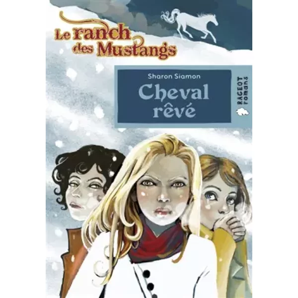 Le Ranch Des Mustangs : Cheval De RêVe - Sharon Siamon, StéPhanie Hans Et Ariane Bataille-image