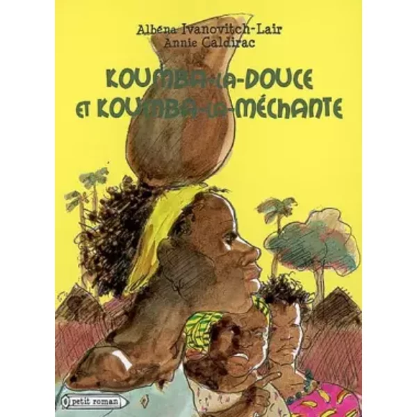 Koumba-La-Douce Et Koumba-La-MéChante - Annie;Ivanovitch-Lair, Albena Caldirac-image