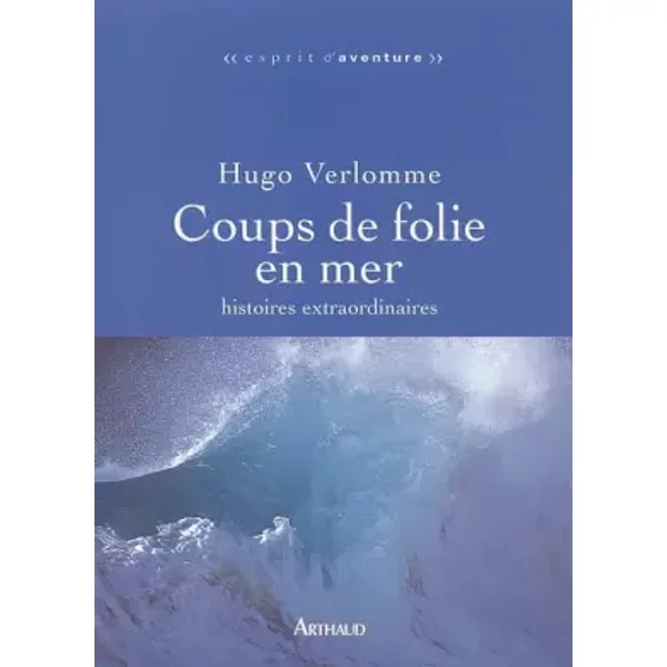 Coups De Folie En Mer : Histoires Extraordinaires - Hugo Verlomme-image