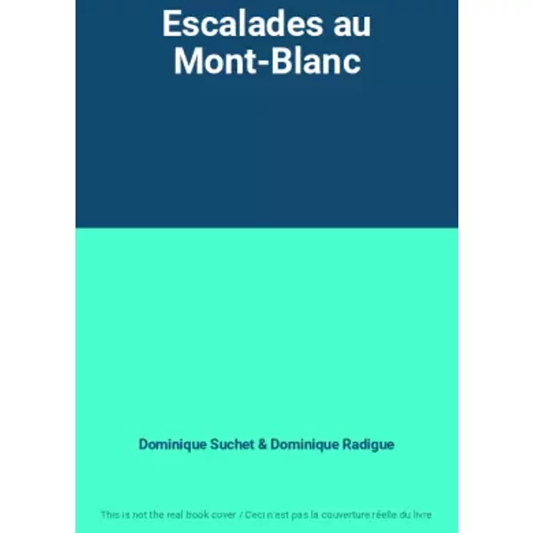 Escalades Au Mont-Blanc - Dominique Suchet, Dominique Radigue-image