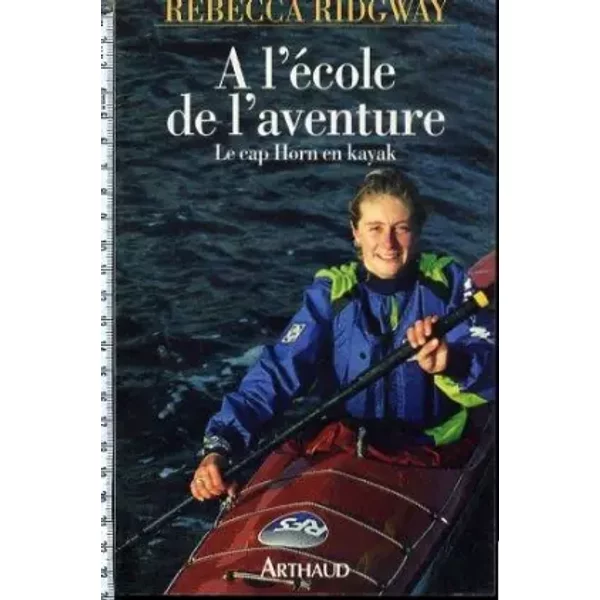 A L'éCole De L'aventure : Le Cap Horn En Kayak - Rebecca Ridgway-image