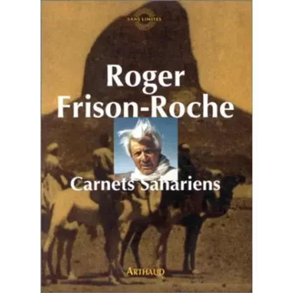 Carnets Sahariens : L'appel Du Hoggar Et Autres MéHaréEs - Roger Frison-Roche-image
