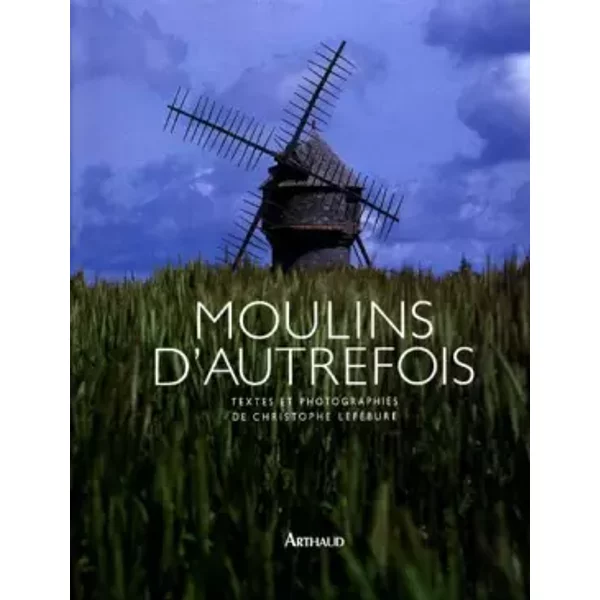 Moulins D'autrefois - Christophe LeféBure-image