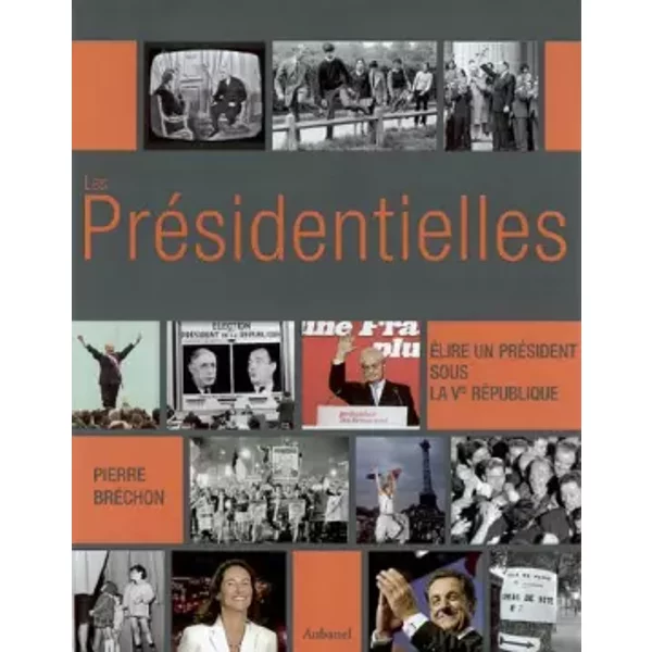 Les PréSidentielles : Elire Un PréSident Sous La Ve RéPublique - Pierre BréChon Et Collectif-image