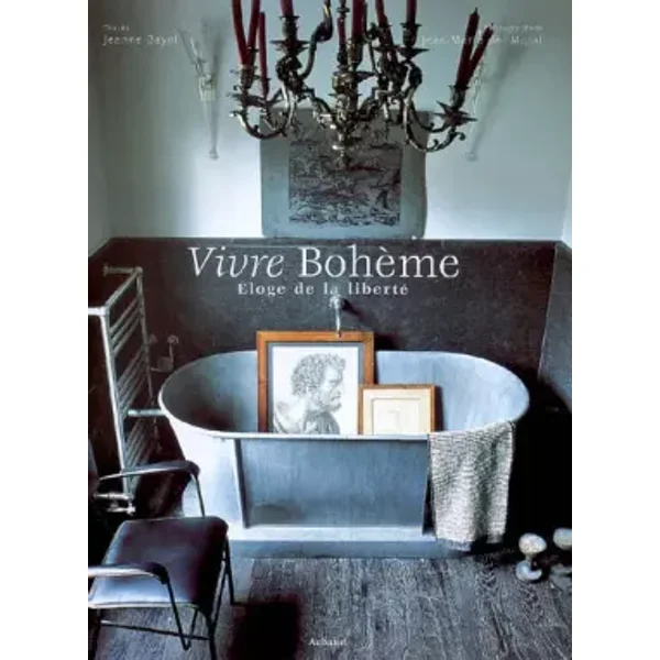 Vivre Bohème : Eloge de la liberté - Jeanne Bayol, Jean-Marie Del Moral