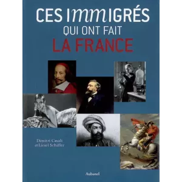 Ces ImmigréS Qui Ont Fait La France - Dimitri Casali, Liesel Couvreur- Schieffer-image