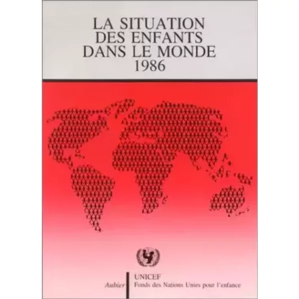 La situation dans le monde des enfants, 1986. Unicef - Unicef Paris