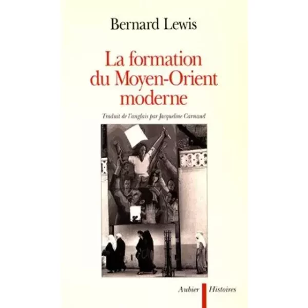 La formation du Moyen-Orient moderne - Bernard Lewis