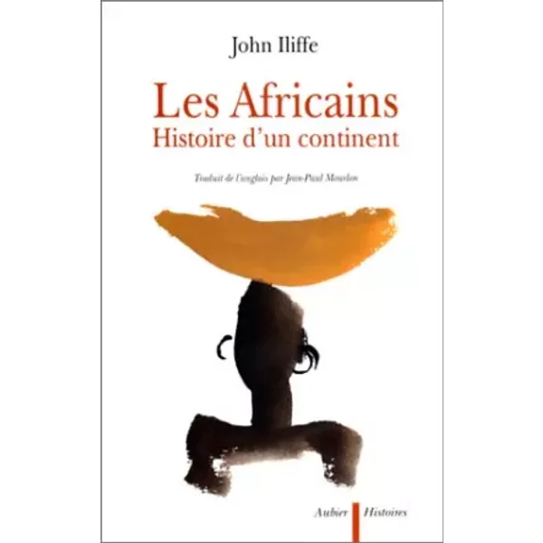LES Africains. Histoire D'un Continent - John Iliffe, Jean-Paul Mourlon-image
