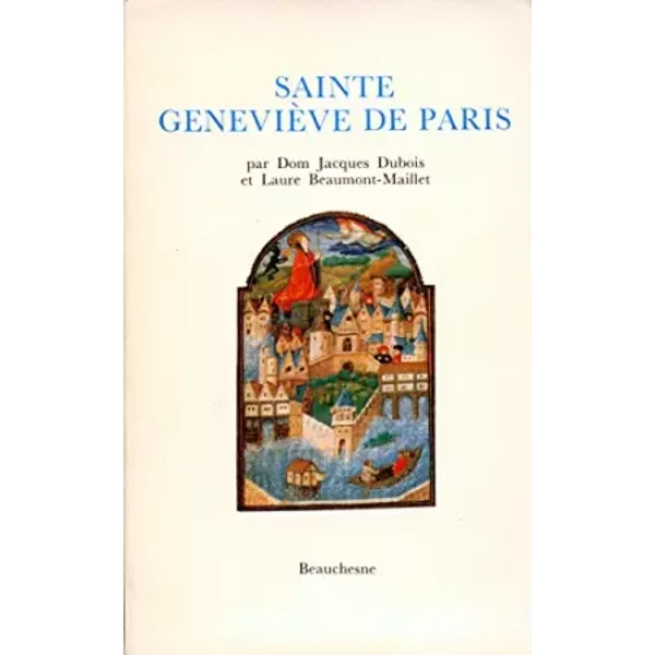 Sainte Geneviève de Paris - Jacques Dubois, Laure Beaumont-Maillet