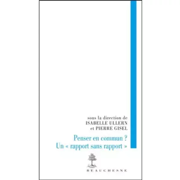 Penser en commun ? Un "rapport sans rapport" - Pierre Gisel