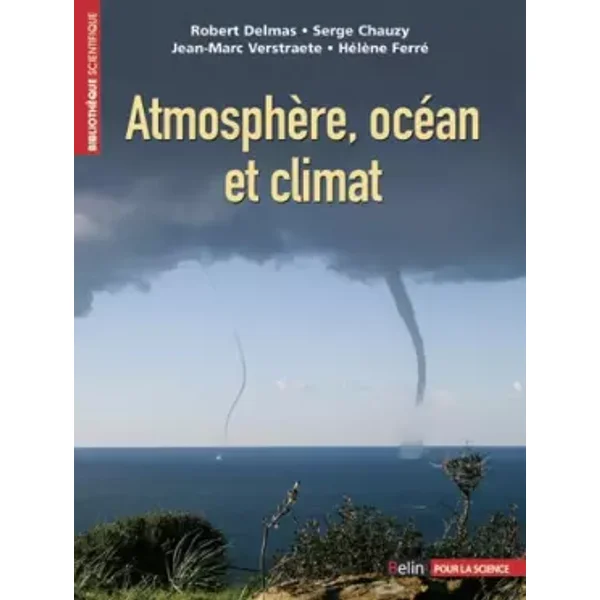 Atmosphère, océan et climat - Robert Delmas, Serge Chauzy, Jean-Marc Verstraete, Hélène Ferré