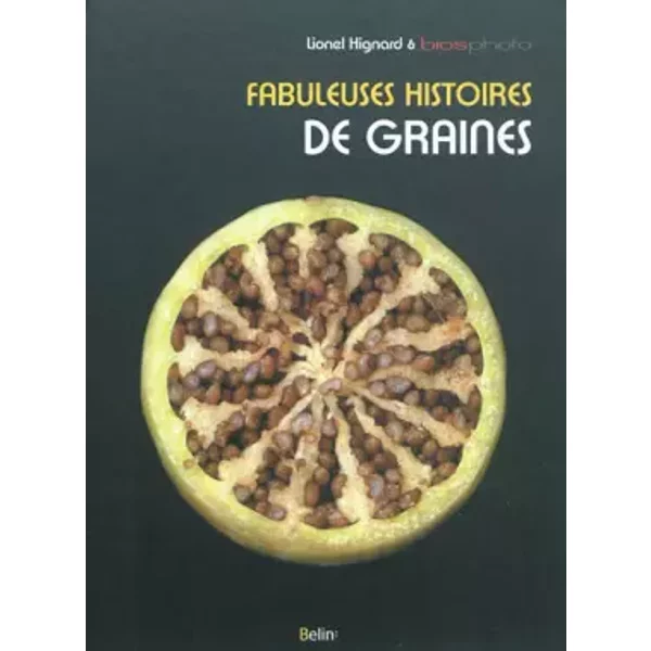 Fabuleuses Histoires De Graines - Lionel Hignard, Pierre Botherel-image