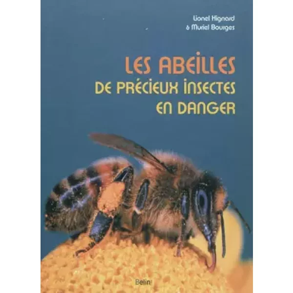 Les Abeilles, De PréCieux Insectes En Danger - Lionel Hignard, Muriel Bourges-image