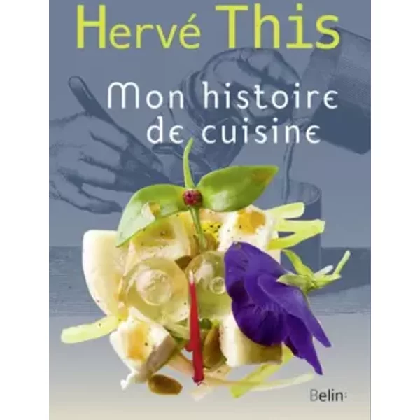 Mon histoire de cuisine - Hervé This