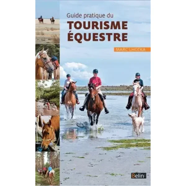 Guide pratique du tourisme équestre: 500 QCM de tourisme équestre - Marc Lhotka