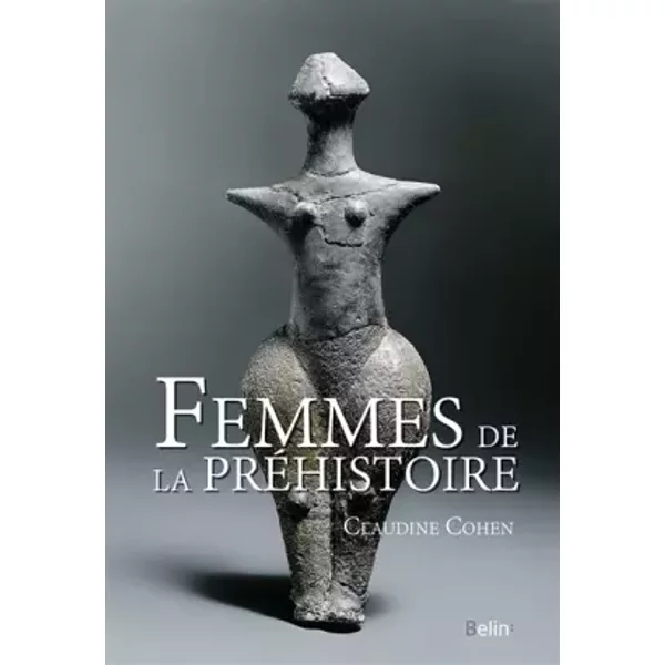 Femmes de la préhistoire - Cohen Claudine