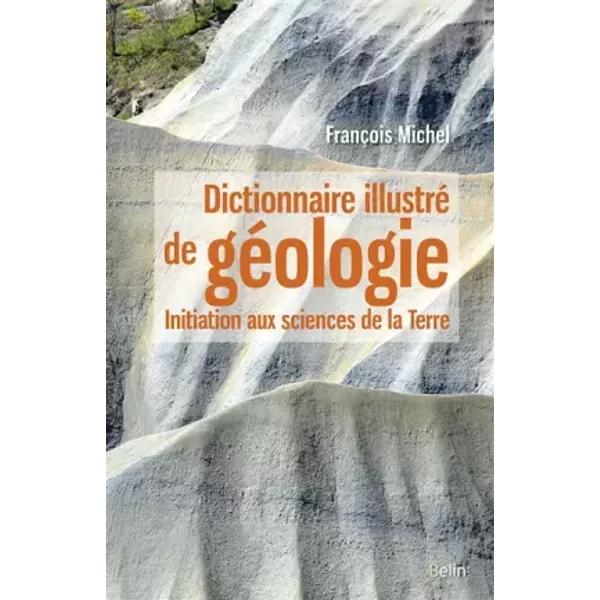 Dictionnaire illustré de géologie - Michel François