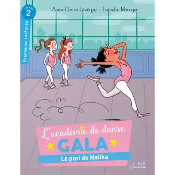 Le pari de Malika: Série "L'Académie de danse Gala" - Anne-Claire Lévêque, Isabelle Maroger