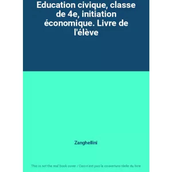 Education Civique, Classe De 4E, Initiation éConomique. Livre De L'éLèVe - Zanghellini-image