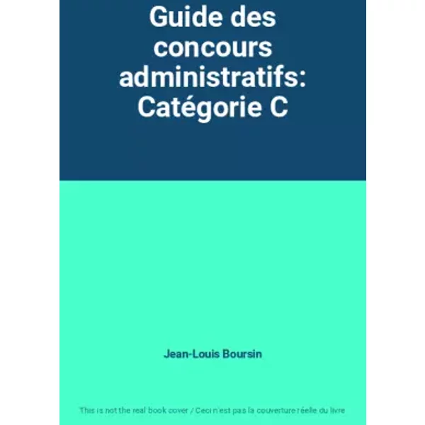 Guide Des Concours Administratifs: CatéGorie C - Jean-Louis Boursin-image
