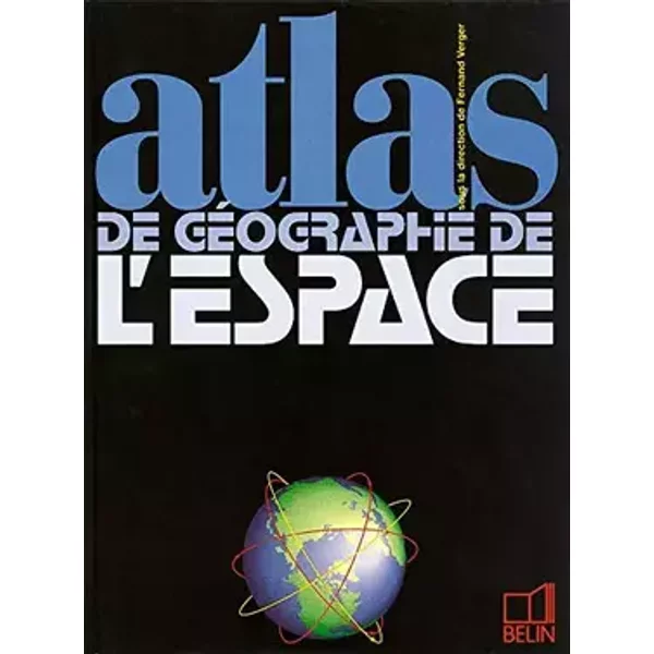 Atlas de géographie de l'espace - Fernand Verger
