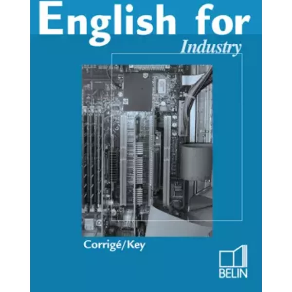 English for industry: Corrigé - W Büchel, R Mattes, H Mattes, M Schäfer, W Schäfer