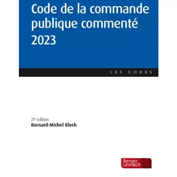Code de la commande publique commenté 2023 (21e éd.) - Bernard-Michel BLOCH
