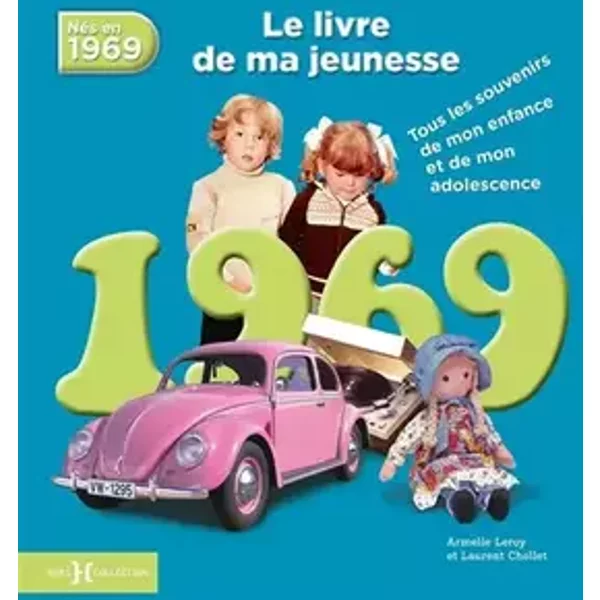 1969, Le Livre de ma jeunesse - Laurent Chollet, Armelle Leroy